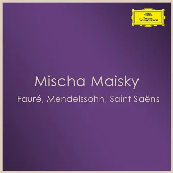 Mischa Maisky - Fauré, Mendelssohn, Saint Saëns by Camille Saint-Saëns