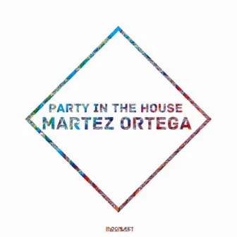 Party in the House by Martez Ortega