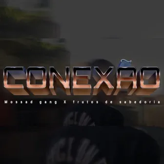 Conexão 1 by Mossad Gang