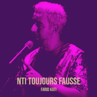 Nti Toujours Fausse by Farid Kati