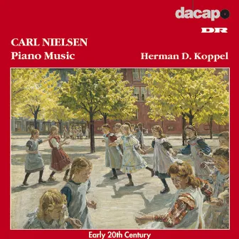 Nielsen: Piano Music by Herman D. Koppel