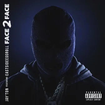 Face 2 Face (feat. Eastside Eggroll) by Jay'ton