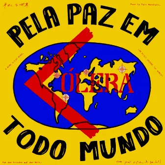 Pela Paz em Todo Mundo by Cólera