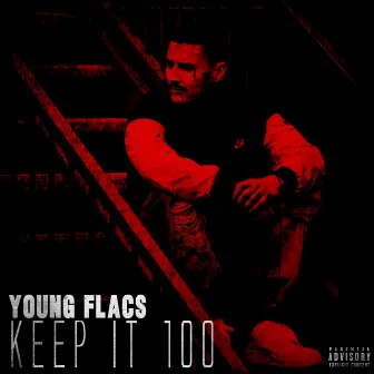 Keep It 100 by Young Flacs