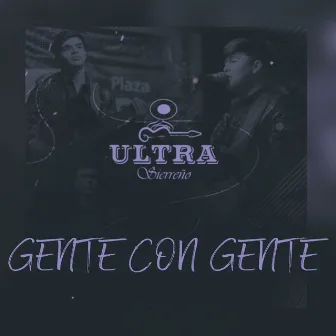 Gente Con Gente by Ultra Sierreno