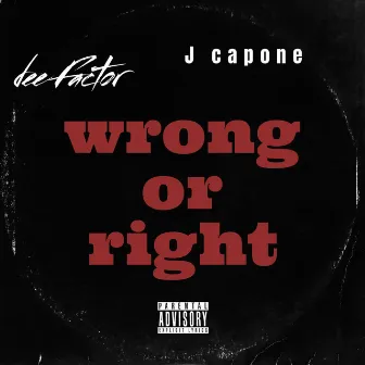 Wrong or right by J Capone