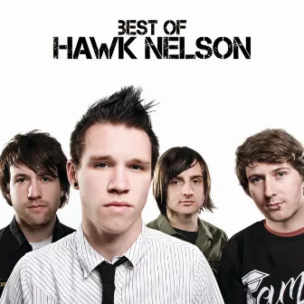 Best Of Hawk Nelson by Hawk Nelson