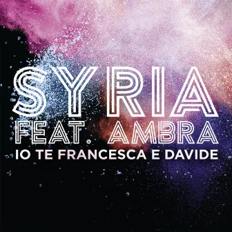 Io Te Francesca E Davide by Syria