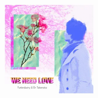 We Need Love by Funkindustry