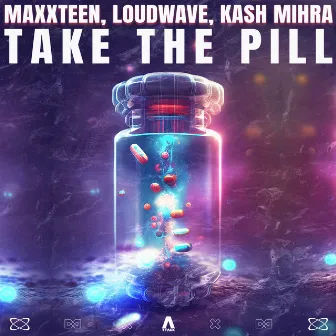 Take the Pill by Kash Mihra