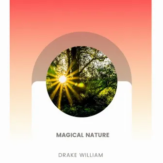 Magical Nature by Drake Williams