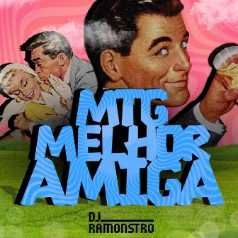 Mtg Melhor Amiga by DJ Ramonstro