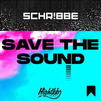 Save the Sound by SCHR!BBE