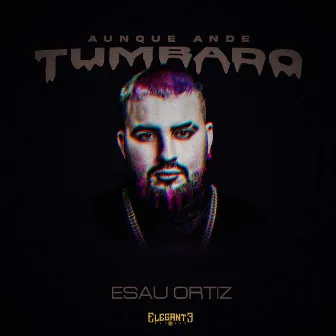 Aunque Ande Tumbado by Esau Ortiz