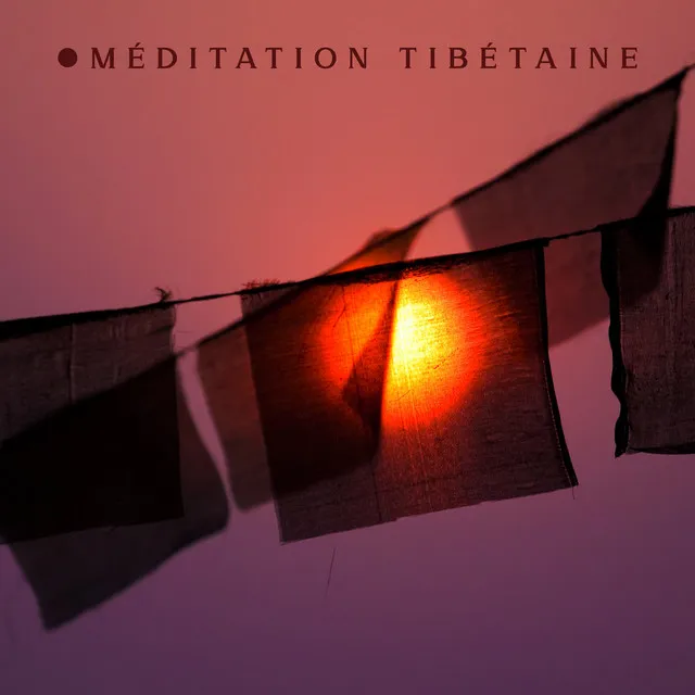 Méditation tibétaine - Techniques de relaxation bouddhistes, Apaisant l'âme, Équilibrant les chakras