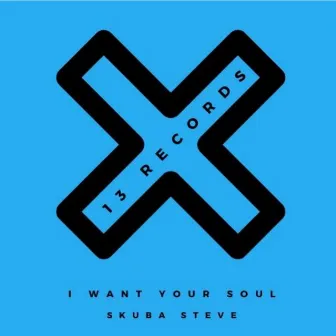 I Want Your Soul by Skuba Steve