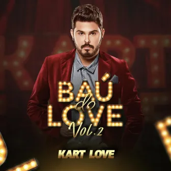 Baú do Love, Vol. 2 by Kart Love