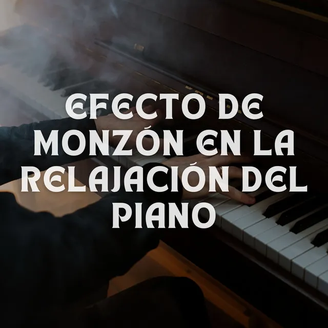 Efecto De Monzón En La Relajación Del Piano