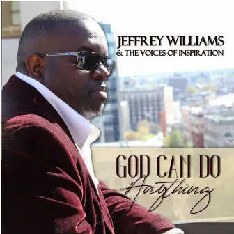 God Can Do Anything by Jeffrey Williams