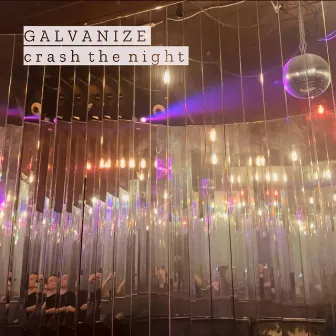 Crash the Night by Galvanize