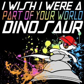 Part of Your World (Beer Helmets and Jet Skis) by I Wish I Were a Dinosaur