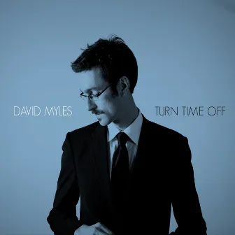 Turn Time Off by David Myles