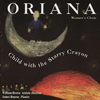 Child with the Starry Crayon by The Oriana Women's Choir