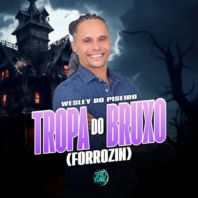 Tropa do Bruxo [Forrózin] (feat. Triz & SPACE FUNK)