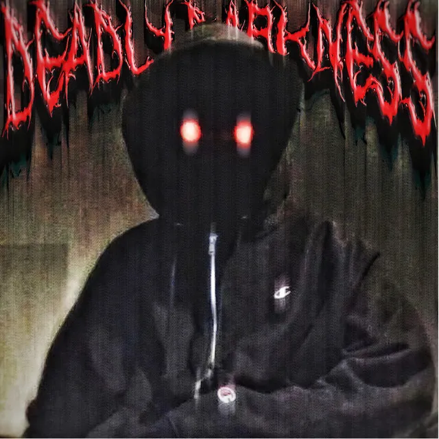 Deadly Darkness