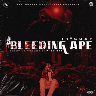 #BleedingApe by 1k*guap