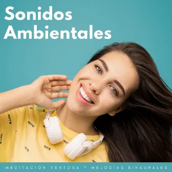 Sonidos Ambientales: Meditación Ventosa Y Melodías Binaurales by Terapia de meditación tranquila