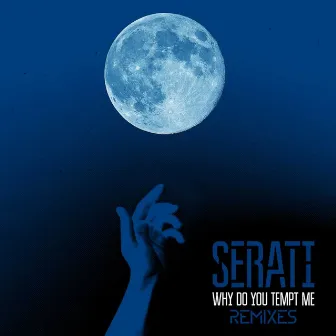 Why Do You Tempt Me - House Remixes by Serati