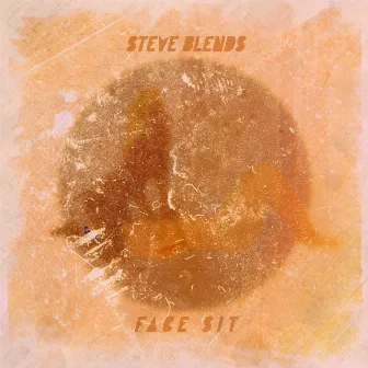 Face Sit by Steve Blends