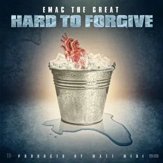 Hard to Forgive by Emac the Great