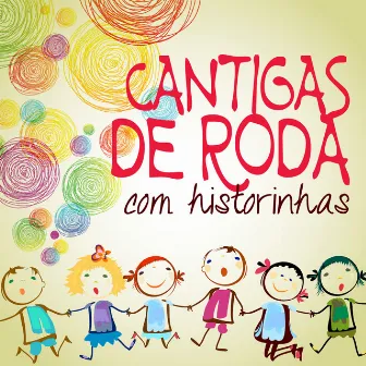 Cantigas de Roda - com historinhas by José Lourenço