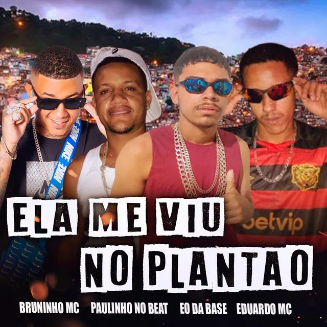 Ela Me Viu no Plantão (feat. Eduardo mc)