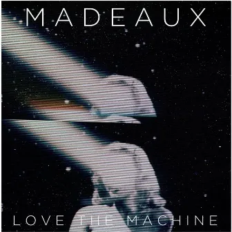 Love the Machine by Madeaux