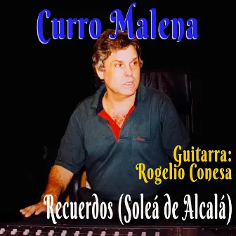 Recuerdos (Soleá de Alcalá) by Curro Malena