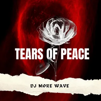 Tears of Peace by DJ More Wave