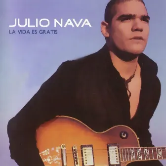 La Vida Es Gratis by Julio Nava