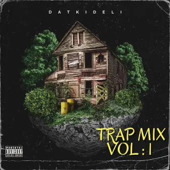 TRAP MIX : VOLUME 1 by DatKidEli