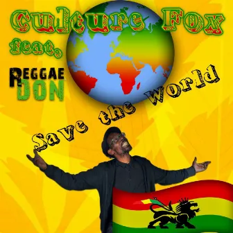 Save the World (feat. Reggae Don) by Culture Fox