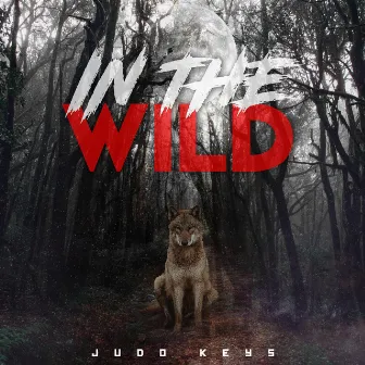 In the Wild by Judo Keys