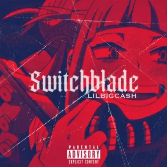 Switchblade by LilBigCash