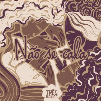 Não Se Cala by Três Marias