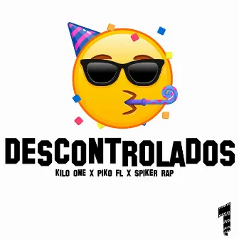 Descontrolados by Spiker Rap