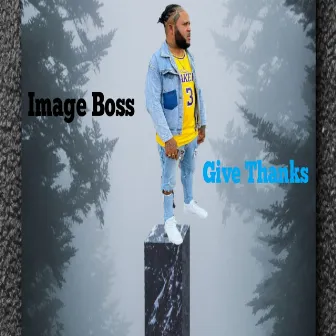 Give God Thanks by Image Boss