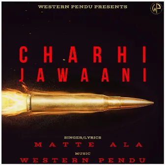 Charhi Jawaani by Matte Ala