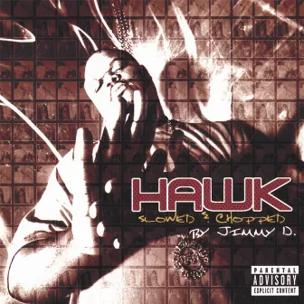 Hawk : Slowed And Chopped by H.A.W.K.