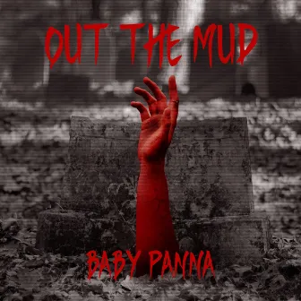 Out The Mud by Baby Panna